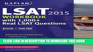 Read Now Kaplan LSAT Workbook 2015 with 1,000+ Real LSAT Questions: Book + Online (Kaplan Test