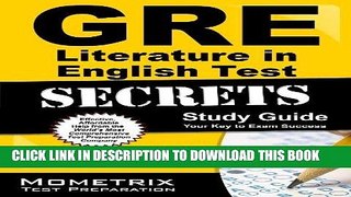 Read Now GRE Literature in English Test Secrets Study Guide: GRE Subject Exam Review for the