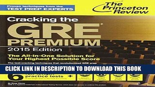 Read Now Cracking the GRE Premium Edition with 6 Practice Tests, 2015 (Graduate School Test