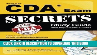 Read Now Secrets of the CDA Exam Study Guide: DANB Test Review for the Certified Dental Assistant