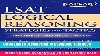 Read Now Kaplan LSAT Logical Reasoning Strategies and Tactics (Kaplan LSAT Strategies and Tactics)