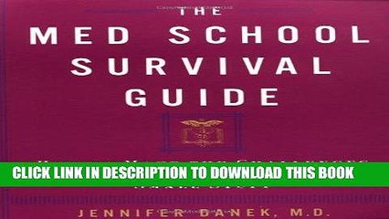 Read Now The Med School Survival Guide : How to Make the Challenges of Med School Seem Like Small