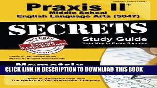 Read Now Praxis II Middle School English Language Arts (5047) Exam Secrets Study Guide: Praxis II