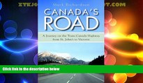 Popular Book Canada s Road: A Journey on the Trans-Canada Highway from St. John s to Victoria