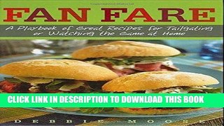 Read Now Fan Fare: A Playbook of Great Recipes for Tailgating or Watching the Game at Home