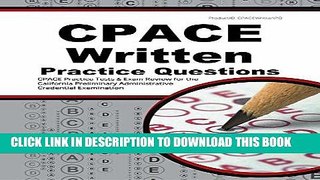 Read Now CPACE Written Practice Questions: CPACE Practice Tests   Exam Review for the California