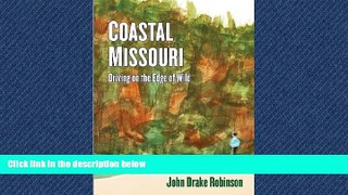 For you Coastal Missouri: Driving on the Edge of Wild