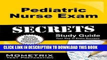 Read Now Pediatric Nurse Exam Secrets Study Guide: PN Test Review for the Pediatric Nurse Exam