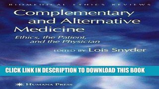 [PDF] Complementary and Alternative Medicine: Ethics, the Patient, and the Physician (Biomedical