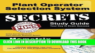 Read Now Plant Operator Selection System Secrets Study Guide: POSS Test Review for the Plant