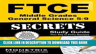 Read Now FTCE Middle Grades General Science 5-9 Secrets Study Guide: FTCE Subject Test Review for