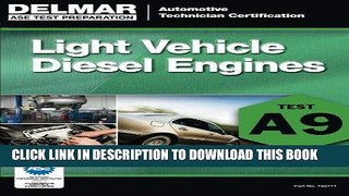Read Now ASE Test Preparation - A9 Light Vehicle Diesel Engines (ASE Test Prep: Automotive
