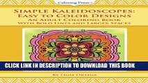 [Free Read] Simple Kaleidoscopes: Easy to Color Designs: An Adult Coloring Book With Bold Lines
