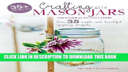 [Free Read] Crafting with Mason Jars and other Glass Containers: Over 35 simple and beautiful