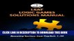 Read Now LSAT Logic Games Solutions Manual: Complete Solutions to All Analytical Reasoning