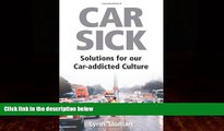 For you Car Sick: Solutions for Our Car-addicted Culture