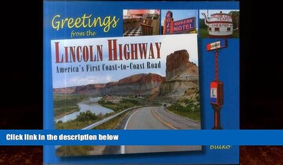 Online eBook Greetings from the Lincoln Highway: America s First Coast-To-Coast Road