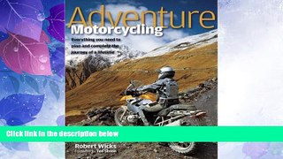 Choose Book Adventure Motorcycling: Everything You Need to Plan and Complete the Journey of a