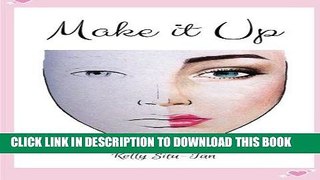 [BOOK] PDF MAKE it UP: create makeup looks without the hassle of makeup Collection BEST SELLER