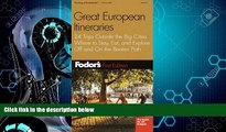 Online eBook Fodor s Great European Itineraries, 1st Edition: 24 Trips Outside the Big Cities