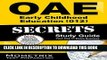 Read Now OAE Early Childhood Education (012) Secrets Study Guide: OAE Test Review for the Ohio