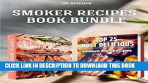 Read Now Smoker Recipes Book Bundle: TOP 25 Essential Smoking Meat Recipes   Most Delicious Smoked