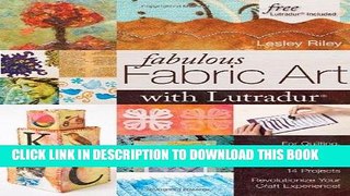[BOOK] PDF Fabulous Fabric Art with Lutradur(r): For Quilting, Papercrafts, Mixed Media Art  27