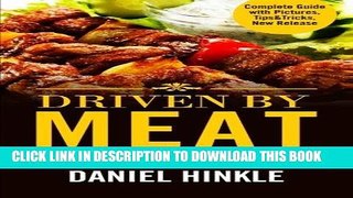 Read Now Driven By Meat: The Ultimate Smoking Meat Guide   51 Finger Lickin  Good Recipes + BONUS