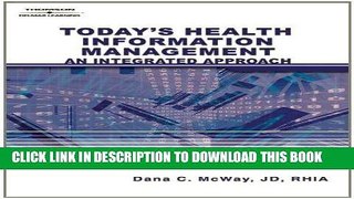 [Free Read] Today s Health Information Management: An Integrated Approach Free Online