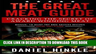 Read Now The Great Meat Guide: Cracking the Secret of Award-Winning Meat + BONUS 10 Must-Try BBQ