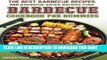 Read Now The Barbecue Cookbook for Dummies: The Best Barbecue Recipes and Barbecue Sauce Recipes