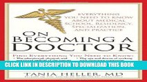 [New] Ebook On Becoming a Doctor: Everything You Need to Know about Medical School, Residency,