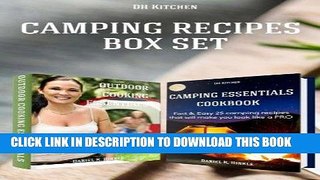 Read Now 2 in 1 Outdoor Kitchen Recipes that will make you cook like a PRO Box Set: Camping
