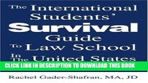 Read Now The International Students  Survival Guide To Law School In The United States: Everything