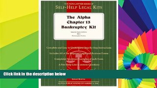 READ FULL  The Alpha Chapter 13 Bankruptcy Kit: Special Book Edition With Removable Forms (The