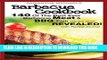 Read Now Barbecue Cookbook: 140 of the Best Ever Barbecue Meat   BBQ Fish Recipes Book...Revealed!