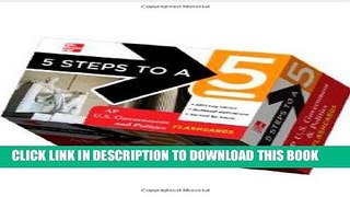 Read Now 5 Steps to a 5 AP U.S. Government and Politics Flashcards (5 Steps to a 5 on the Advanced