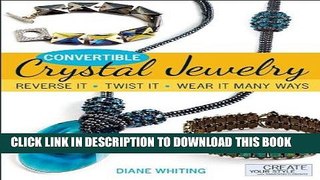 [Free Read] Convertible Crystal Jewelry: Reverse it, Twist it, Wear it Many Ways Free Online