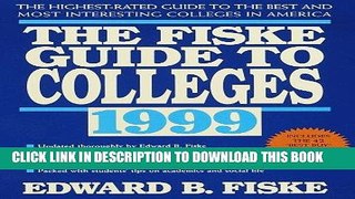 Read Now Fiske Guide to Colleges 1999: The: The Highest-Rated Guide to the Best and Most