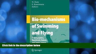 Enjoyed Read Bio-mechanisms of Swimming and Flying: Fluid Dynamics, Biomimetic Robots, and Sports