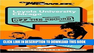 Read Now Loyola University Chicago: Off the Record (College Prowler) (College Prowler: Loyola