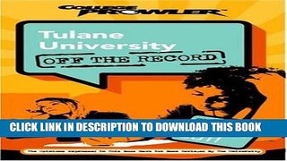 Read Now Tulane University: Off the Record (College Prowler) (College Prowler: Tulane University