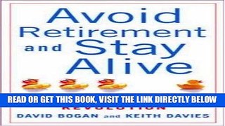 [PDF] FREE Avoid Retirement and Stay Alive: The New Retirement Revolution [Read] Full Ebook