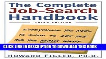 Read Now Complete Job-Search Handbook: Everything You Need To Know To Get The Job You Really Want