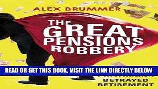 [PDF] FREE The Great Pensions Robbery: How the Politicians Betrayed Retirement [Read] Full Ebook