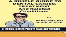[PDF] A Simple Guide to Dental Caries, Treatment and Related Diseases (A Simple Guide to Medical
