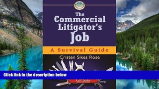 READ FULL  The Commercial Litigator s Job: A Survival Guide (Survival Guides (American Bar