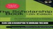 Read Now The Scholarship Book 12th Edition: The Complete Guide to Private-Sector Scholarships,