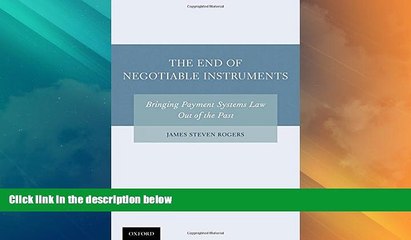 Big Deals  The End of Negotiable Instruments: Bringing Payment Systems Law Out of the Past  Best