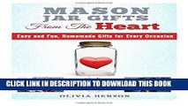 [Free Read] Mason Jar Gifts from the Heart: Easy and Fun, Homemade Gifts for Every Occasion Full